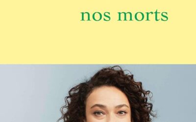  » Vivre avec nos morts – Petit traité de consolation  » de Delphine Horvilleur